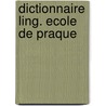 Dictionnaire ling. ecole de praque by Vachek