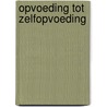 Opvoeding tot zelfopvoeding door Langeveld