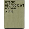 Utrecht ned.voorb.art nouveau archit. door Roding