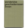 Wonderlyke geschiedenissen linnen door Onbekend