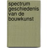 Spectrum geschiedenis van de bouwkunst door Viscount John Julius Norwich