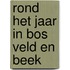 Rond het jaar in bos veld en beek