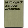 Astrologisch paspoort waterman door K.J. Parker