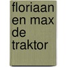 Floriaan en max de traktor by Schroeder