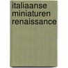 Italiaanse miniaturen renaissance by Victoria Alexander