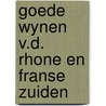 Goede wynen v.d. rhone en franse zuiden door Duyker