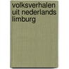 Volksverhalen uit nederlands limburg by Blecourt
