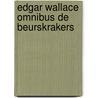 Edgar wallace omnibus de beurskrakers by Irving Wallace