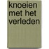 Knoeien met het verleden