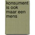 Konsument is ook maar een mens