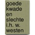 Goede kwade en slechte i.h. w. westen