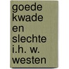 Goede kwade en slechte i.h. w. westen by Leeflang