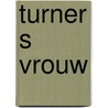 Turner s vrouw door Norman Garbo