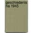 Geschiedenis na 1945