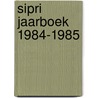 Sipri jaarboek 1984-1985 by Unknown
