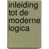 Inleiding tot de moderne logica by Kutschera