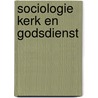 Sociologie kerk en godsdienst door Goddyn