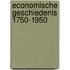 Economische geschiedenis 1750-1950