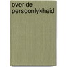 Over de persoonlykheid by Ronald M. Ayers