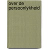 Over de persoonlykheid door Ronald M. Ayers
