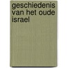 Geschiedenis van het oude israel door Peter Bruce