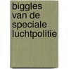 Biggles van de speciale luchtpolitie door Johns