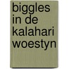Biggles in de kalahari woestyn door Johns