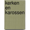 Kerken en karossen door D. Berents