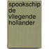 Spookschip de vliegende hollander