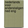 Nederlands voor anderstaligen ned eng door Hulstyn