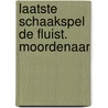Laatste schaakspel de fluist. moordenaar door Terry Carr