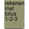 Rekenen met Lotus 1-2-3 by E. van Keulen