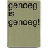 Genoeg is genoeg!