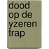 Dood op de yzeren trap