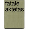 Fatale aktetas by Ellery Queen
