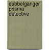 Dubbelganger prisma detective by Irving Wallace