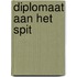 Diplomaat aan het spit