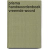 Prisma handwoordenboek vreemde woord door Kolsteren