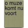 O muze komt nu voort by Unknown
