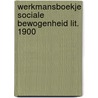 Werkmansboekje sociale bewogenheid lit. 1900 by Unknown
