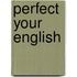 Perfect your English