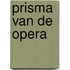 Prisma van de opera