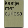 Kastje met curiosa door Kurzweil