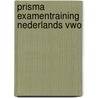 Prisma examentraining nederlands vwo door Onbekend