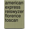 American express reiswyzer florence toscan by Hale