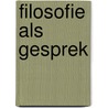Filosofie als gesprek door R. Veen