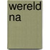 Wereld na