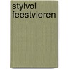 Stylvol feestvieren by Inez van Eyk