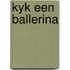Kyk een ballerina