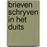 Brieven schryven in het duits by Corriejanne Timmers